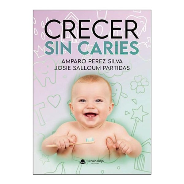 Portada del libro «Crecer sin caries» de Amparo Pérez Silva y Josie Salloum Partidas